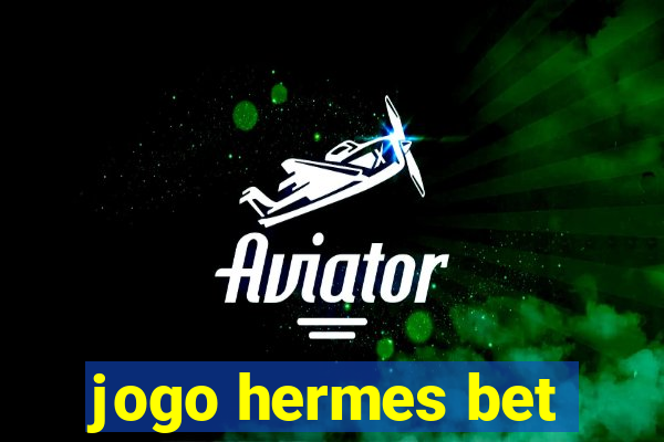 jogo hermes bet